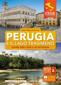 PERUGIA E IL LAGO TRASIMENO - GUIDA ALLA CITTA\' E AL TERRITORIO