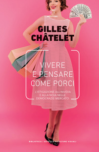 VIVERE E PENSARE COME PORCI - L\'ISTIGAZIONE ALL\'INVIDIA E ALLA NOIA