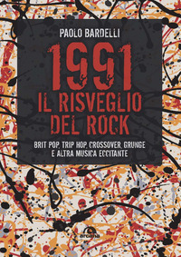 1991 IL SVEGLIO DEL ROCK - BRIT POP TRIP HOP CROSSOVER GRUNGE E ALTRA MUSICA ECCITANTE