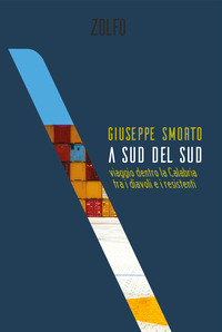 A SUD DEL SUD - VIAGGIO DENTRO LA CALABRIA TRA I DIAVOLI E I RESISTENTI