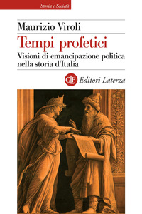 TEMPI PROFETICI - VISIONI DI EMANCIPAZIONE POLITICA NELLA STORIA D\'ITALIA
