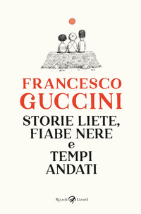 STORIE LIETE FIABE NERE E TEMPI ANDATI