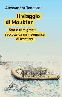 VIAGGIO DI MOUKTAR - STORIE DI MIGRANTI RACCOLTE DA UN INSEGNANTE DI FRONTIERA