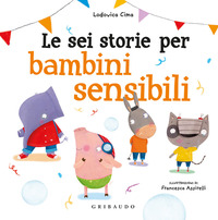 SEI STORIE PER BAMBINI SENSIBILI