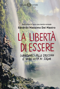 LIBERTA\' DI ESSERE - GUARDARSI ALLO SPECCHIO E DAR VITA AI SOGNI