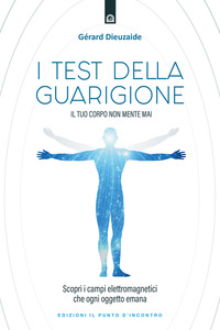TEST DELLA GUARIGIONE IL TUO CORPO NON MENTE MAI