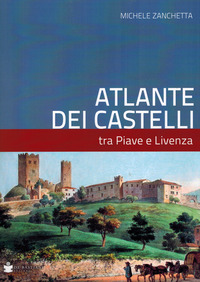ATLANTE DEI CASTELLI TRA PIAVE E LIVENZA
