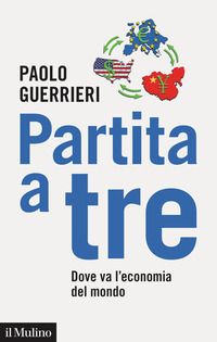 PARTITA A TRE - DOVE VA L\'ECONOMIA DEL MONDO