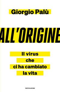 ALL\'ORIGINE - IL VIRUS CHE CI HA CAMBIATO LA VITA