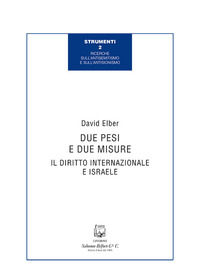 DUE PESI E DUE MISURE - IL DIRITTO INTERNAZIONALE E ISRAELE