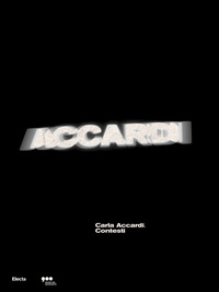 CARLA ACCARDI - CONTESTI CATALOGO DELLA MOSTRA (MILANO, 9 OTTOBRE 2020-27 GIUGNO 2021)