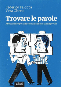 TROVARE LE PAROLE - ABBECEDARIO PER UNA COMUNICAZIONE CONSAPEVOLE