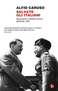 SALVATE GLI ITALIANI - MUSSOLINI CONTRO HITLER BERLIO 1944
