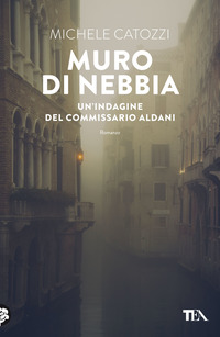MURO DI NEBBIA - UN\'INDAGINE DEL COMMISSARIO ALDANI