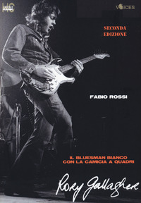 RORY GALLAGHER - IL BLUESMAN BIANCO CON LA CAMICIA A QUADRI