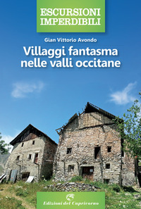 VILLAGGI FANTASMA NELLE VALLI OCCITANE
