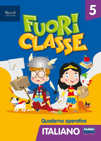 FUORI CLASSE. ITALIANO. PER 5° EL.