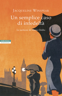 SEMPLICE CASO DI INFEDELTA\' - LE INCHIESTE DI MAISIE DOBBS