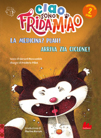 CIAO SONO FIRDA MAO - LA MEDICINA ? PUAH ! ARRIVA ZIA CICLONE !