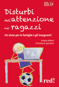 DISTURBI DELL\'ATTENZIONE NEI RAGAZZI - UN AIUTO CONCRETO PER LE FAMIGLIE
