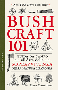 BUSHCRAFT 10 - GUIDA DA CAMPO ALL\'ARTE DELLA SOPRAVVIVENZA NELLA NATURA SELVAGGIA