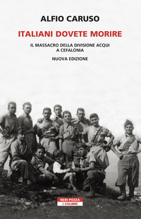 ITALIANI DOVETE MORIRE - IL MASSACRO DELLA DIVISIONE ACQUI A CEFALONIA