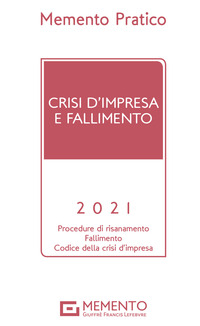 MEMENTO PRATICO CRISI D\'IMPRESA E FALLIMENTO 2021