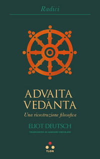 ADVAITA VEDANTA - UNA RICOSTRUZIONE FILOSOFICA