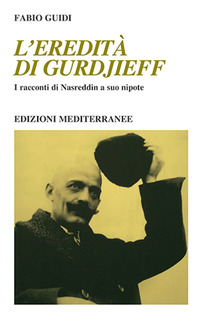 EREDITA\' DI GURDJIEFF - I RACCONTI DI NASREDDIN A SUO NIPOTE