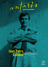 IOAN PETRU CULIANU - ARGONAUTA DELLA QUARTA DIMENSIONE