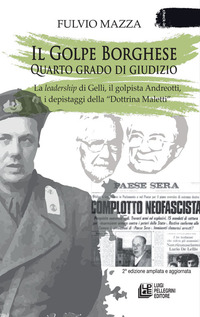 GOLPE BORGHESE - QUARTO GRADO DI GIUDIZIO - LA LEADERSHIP DI GELLI IL GOLPISTA ANDREOTTI...