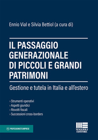 PASSAGGIO GENERAZIONALE DI PICCOLI GRANDI PATRIMONI - GESTIONE E TUTELA IN ITALIA E ALL\'ESTERO