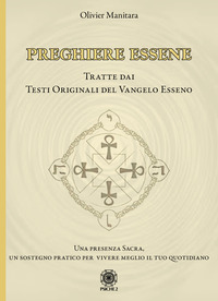 PREGHIERE ESSENE - TRATTE DAI TESTI ORIGINALI DEL VANGELO ESSENO