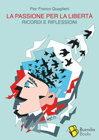 PASSIONE PER LA LIBERTA\' - RICORDI E RIFLESSIONI