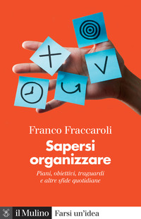 SAPERSI ORGANIZZARE - PIANI OBIETTIVI TRAGUARDI E ALTRE SFIDE QUOTIDIANE