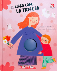 LIBRO CON LA PANCIA - ARRIVA UN FRATELLINO ! NOVE MESI DI FILASTROCCHE
