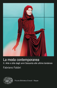 MODA CONTEMPORANEA 2 ARTE E STILE DAGLI ANNI SESSANTA ALLE ULTIME TENDENZE