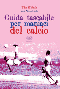 GUIDA TASCABILE PER MANIACI DEL CALCIO