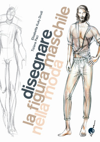 DISEGNARE LA FIGURA MASCHILE NELLA MODA