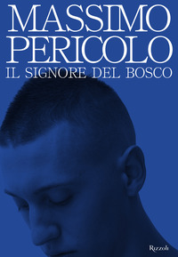 MASSIMO PERICOLO IL SIGNORE DEL BOSCO