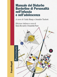 MANUALE DEL DISTURBO BORDERLINE DI PERSONALITA\' NELL\'INFANZIA E NELL\'ADOLESCENZA