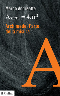 ARCHIMEDE L\'ARTE DELLA MISURA