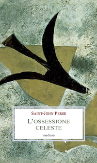 OSSESSIONE CELESTE - LETTERE MEMORIE DISCORSI