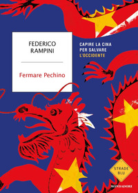 FERMARE PECHINO - CAPIRE LA CINA PER SALVARE L\'OCCIDENTE