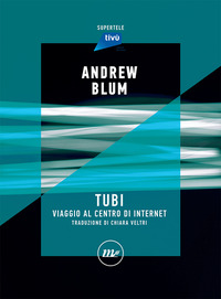 TUBI VIAGGIO AL CENTRO DI INTERNET