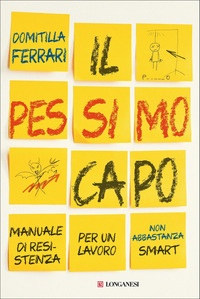 PESSIMO CAPO - MANUALE DI RESISTENZA PER UN LAVORO NON ABBASTANZA SMART
