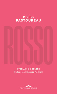 ROSSO STORIA DI UN COLORE