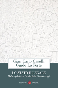 STATO ILLEGALE - MAFIA E POLITICA DA PORTELLA DELLA GINESTRA A OGGI