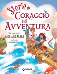 STORIE DI CORAGGIO E DI AVVENTURA