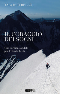 CORAGGIO DEI SOGNI - UNA CORDATA SOLIDALE PER L\'HINDU KUSH